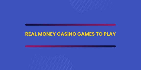 Real money casino games to play to win real money