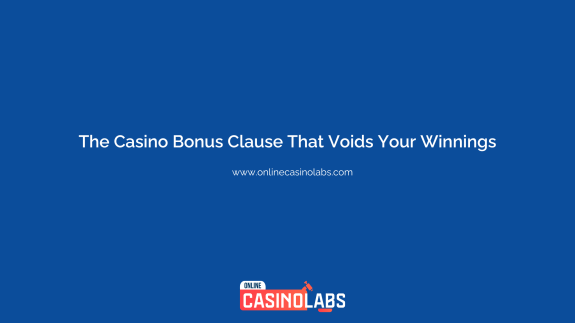 The Casino Bonus Clause That Voids Your Winnings
