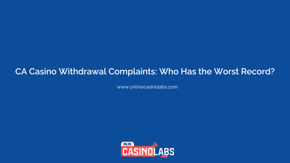 Canadian Casino Withdrawal Complaints: Who Has the Worst Record?