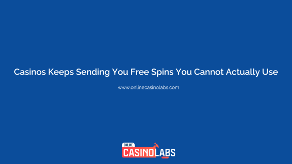 Casinos Keeps Sending You Free Spins You Cannot Actually Use